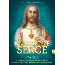 ks. Józef Gaweł Najświętsze Serce 100 lat świętości Małgorzaty Marii Alacoque 100 lat poświęcenia Polski Najświęts - Religia i religioznawstwo - miniaturka - grafika 2