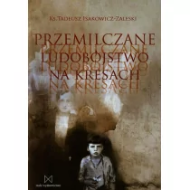 Małe ks. Tadeusz Isakowicz-Zaleski Przemilczane Ludobójstwo Na Kresach - Historia świata Małe ks. Tadeusz Isakowicz-Zaleski Przemilczane Ludobójstwo Na Kresach - Historia świata - miniaturka - grafika 1