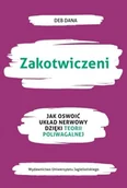 Psychologia - Zakotwiczeni. Jak oswoić układ nerwowy dzięki teorii poliwagalnej - miniaturka - grafika 1
