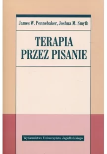 Wydawnictwo Uniwersytetu Jagiellońskiego Terapia przez pisanie James W. Pennebaker, Joshua M. Smyth - Psychologia - miniaturka - grafika 2