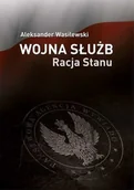 Powieści sensacyjne - Wojna Służb. Racja Stanu - Aleksander Wasilewski - miniaturka - grafika 1