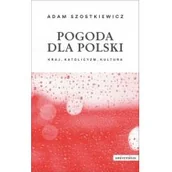 Publicystyka - Universitas Pogoda dla Polski. Kraj, katolicyzm, kultura Szostkiewicz Adam - miniaturka - grafika 1
