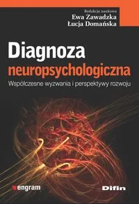 Diagnoza neuropsychologiczna - Ewa Zawadzka, ŁUCJA DOMAŃSKA - Książki medyczne - miniaturka - grafika 2