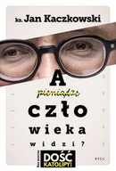 Wywiady, wspomnienia - A człowieka widzi? - miniaturka - grafika 1