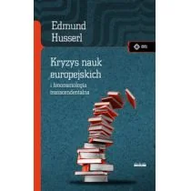 Kryzys nauk europejskich. I fenomenologia transcendentalna - Edmund Husserl - Filozofia i socjologia - miniaturka - grafika 1
