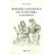 Religia i religioznawstwo - Stara Szuflada Kościół a Synagoga 30-313 po Chr. Na rozdrożu - odbierz ZA DARMO w jednej z ponad 30 księgarń! - miniaturka - grafika 1