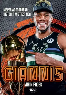 Giannis. Nieprawdopodobna historia mistrza NBA - Mirin Fader, Michał Rutkowski, Tymon Rutkowski - Albumy inne - miniaturka - grafika 1