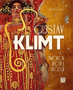 Gustav Klimt. Twórca złotej secesji - Książki o kulturze i sztuce - miniaturka - grafika 1