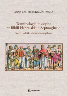 Terminologia tekstylna w Biblii Hebrajskiej i Septuagincie - Kulturoznawstwo i antropologia - miniaturka - grafika 1