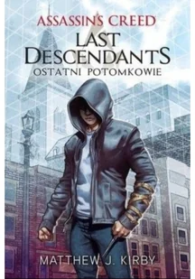 Insignis Ostatni potomkowie. Assassins Creed: Last Descendants - MATTHEW J. KIRBY - Fantasy - miniaturka - grafika 2