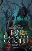 Fantasy - FABRYKA SŁÓW Pan Lodowego Ogrodu T.2 w.2021 TW - Jarosław Grzędowicz - miniaturka - grafika 1