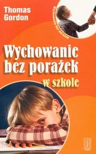 PAX Wychowanie bez porażek w szkole - Thomas Gordon - Poradniki dla rodziców - miniaturka - grafika 1