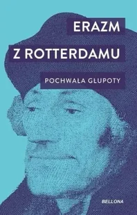 Pochwała głupoty - Erazm z Rotterdamu - Filozofia i socjologia - miniaturka - grafika 1