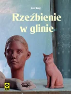 Poradniki hobbystyczne - Rzeźbienie w glinie - miniaturka - grafika 1