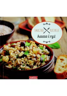 KASZA I RYŻ SMACZNA KUCHNIA Opracowanie zbiorowe - Dom i ogród KASZA I RYŻ SMACZNA KUCHNIA Opracowanie zbiorowe - Dom i ogród - miniaturka - grafika 3