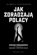Publicystyka - Jak Zdradzają Polacy Dariusz Korganowski,patryk Szulc,zuzanna Szulc - miniaturka - grafika 1