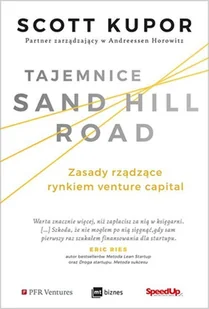 Tajemnice Sand Hill Road Zasady Rządzące Rynkiem Venture Capital Scott Kupor - Ekonomia - miniaturka - grafika 2