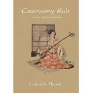 Powieści i opowiadania - Wojownicy Czerwony ślub i inne opowiadania Hearn Lafcadio - miniaturka - grafika 1