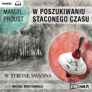 W poszukiwaniu straconego czasu, Tom I: W stronę Swanna Marcel Proust - Audiobooki - literatura piękna - miniaturka - grafika 1