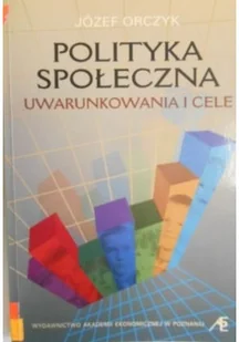 Polityka społeczna. Uwarunkowania i cele - Biznes - miniaturka - grafika 1