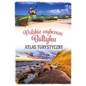 Przewodniki - Polskie wybrzeże Bałtyku. Atlas turystyczny - miniaturka - grafika 1