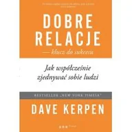Poradniki psychologiczne - Helion Dobre relacje - klucz do sukcesu. Jak współcześnie zjednywać sobie ludzi - Dave Kerpen - miniaturka - grafika 1