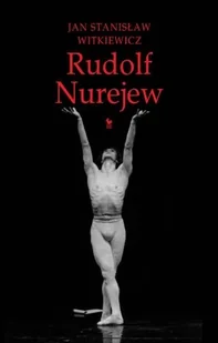 Rudolf Nurejew - Biografie i autobiografie - miniaturka - grafika 1