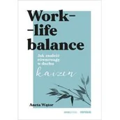 Psychologia - Work life balance Jak znaleźć równowagę w duchu kaizen Wątor Aneta - miniaturka - grafika 1