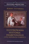 Książki medyczne - Ilustrowana historia diabetologii, czyli biografia - miniaturka - grafika 1