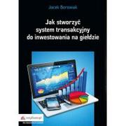 Biznes - Rozpisani.pl Jak stworzyć system transakcyjny do inwestowania na giełdzie - Jacek Borowiak - miniaturka - grafika 1