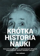 Poradniki psychologiczne - Krótka historia nauki. Kieszonkowy przewodnik po najważniejszych odkryciach, eksperymentach, teoriach, metodach i sprzęcie - Jackson Tom - miniaturka - grafika 1