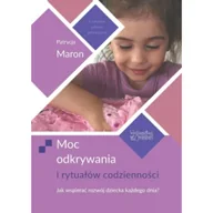 Poradniki dla rodziców - Moc odkrywania i rytuałów codzienności - Patrycja Maron - książka - miniaturka - grafika 1