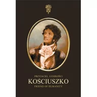 Poezja - Wydawnictwo Kościuszko Kosciuszko. Friend of humanity. Przyjaciel ludzkości praca zbiorowa - miniaturka - grafika 1