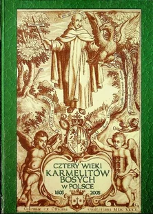Cztery wieki Karmelitów Bosych w Polsce 1605 2005 - Historia świata - miniaturka - grafika 1