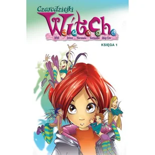Czarodziejki W.I.T.C.H.. Księga 1 - Komiksy dla dzieci - miniaturka - grafika 1