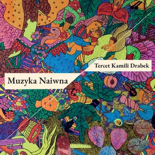 Tercet Kamili Drabek Muzyka naiwna Digipack) - Jazz, Blues - miniaturka - grafika 1
