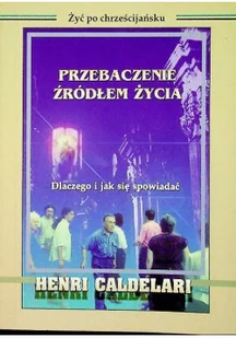 Przebaczenie źródłem życia wersja kieszonkowa - Religia i religioznawstwo - miniaturka - grafika 1
