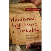 Felietony i reportaże - Hardkorowi bibliotekarze z timbuktu - miniaturka - grafika 1