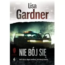 Sonia Draga Nie bój się - Lisa Gardner - Kryminały - miniaturka - grafika 1
