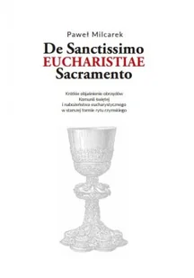 Dębogóra De Santissimo Eucharistiae Sacramento - Paweł Milcarek - Religia i religioznawstwo - miniaturka - grafika 2