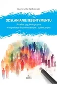 Filozofia i socjologia - Odsłanianie resentymentu - Mariusz G. Karbowski - miniaturka - grafika 1