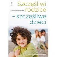 Pedagogika i dydaktyka - Szczęśliwi rodzice - szczęśliwe dzieci. Praktyczny przewodnik - miniaturka - grafika 1