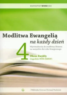 Modlitwa Ewangelią na Każdy Dzień. 4 Okres Zwykły (Tygodnie XVIII-XXXIV) - Religia i religioznawstwo - miniaturka - grafika 1