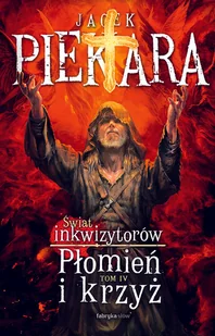 Świat inkwizytorów. Płomień i krzyż. Tom 4 - Horror, fantastyka grozy - miniaturka - grafika 1