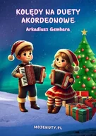 Książki o muzyce - Kolędy na duety akordeonowe - Arkadiusz Gemba - książka - miniaturka - grafika 1