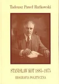 Biografie i autobiografie - Stanisław Kot 1885-1975. Biografia Polityczna - miniaturka - grafika 1
