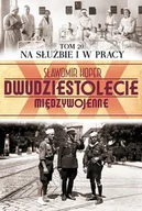 Historia Polski - Edipresse Polska Dwudziestolecie międzywojenne. Tom 20. Na służbie i w pracy - Sławomir Koper - miniaturka - grafika 1