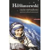 Biografie i autobiografie - Ciężar nieważkości - miniaturka - grafika 1