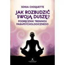 Studio Astropsychologii Jak rozbudzić swoją duszę Sonia Choquette - Ezoteryka - miniaturka - grafika 1