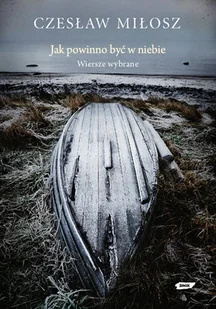 Jak powinno być w niebie. Wiersze wybrane - Poezja - miniaturka - grafika 1